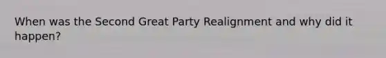 When was the Second Great Party Realignment and why did it happen?