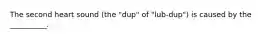 The second heart sound (the "dup" of "lub-dup") is caused by the __________.