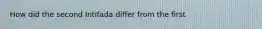 How did the second Intifada differ from the first