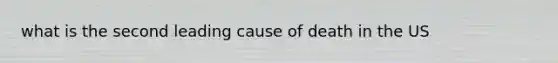 what is the second leading cause of death in the US