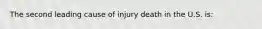 The second leading cause of injury death in the U.S. is: