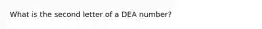 What is the second letter of a DEA number?