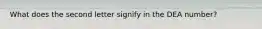 What does the second letter signify in the DEA number?