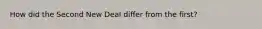 How did the Second New Deal differ from the first?