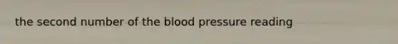 the second number of the blood pressure reading