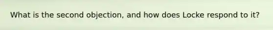 What is the second objection, and how does Locke respond to it?