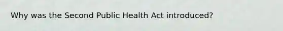 Why was the Second Public Health Act introduced?