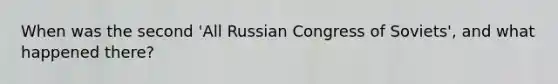 When was the second 'All Russian Congress of Soviets', and what happened there?