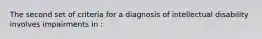 The second set of criteria for a diagnosis of intellectual disability involves impairments in :