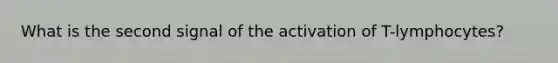 What is the second signal of the activation of T-lymphocytes?