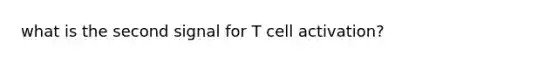 what is the second signal for T cell activation?