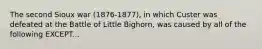 The second Sioux war (1876-1877), in which Custer was defeated at the Battle of Little Bighorn, was caused by all of the following EXCEPT...