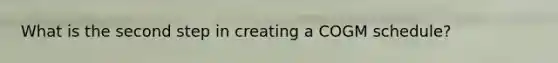 What is the second step in creating a COGM schedule?