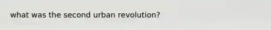 what was the second urban revolution?