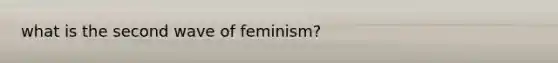 what is the second wave of feminism?