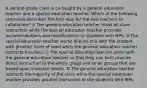 A second-grade class is co-taught by a general education teacher and a special education teacher. Which of the following scenarios describes the best way for the two teachers to collaborate? A The general education teacher leads all class instruction while the special education teacher provides accommodations and modifications to students with IEPs. B The special education teacher works one-on-one with the student with greatest level of need while the general education teacher instructs the class. C The special education teacher plans with the general education teacher so that they can both provide direct instruction to the whole group and small groups that are based upon students' needs. D The general education teacher instructs the majority of the class while the special education teacher provides parallel instruction to the students with IEPs.