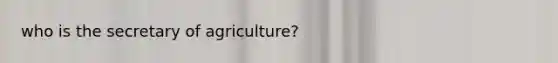 who is the secretary of agriculture?