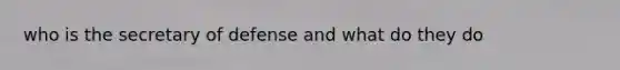 who is the secretary of defense and what do they do