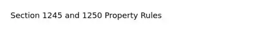 Section 1245 and 1250 Property Rules