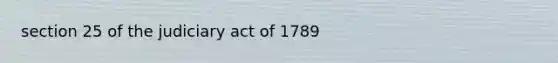 section 25 of the judiciary act of 1789