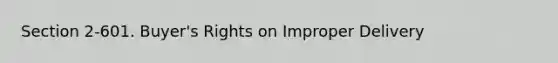 Section 2-601. Buyer's Rights on Improper Delivery