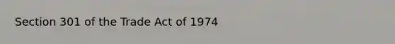 Section 301 of the Trade Act of 1974