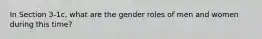 In Section 3-1c, what are the gender roles of men and women during this time?