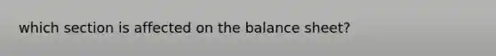 which section is affected on the balance sheet?