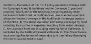 Section I—Exclusions of the HO-3 policy excludes coverage both for Coverage A and B, buildings and for Coverage C, personal property. Which one of the following is true regarding these exclusions? Select one: A. Ordinance or Law is an exclusion but allows for limited coverage in the Additional Coverages section of the HO-3. B. The Water exclusion eliminates coverage by flood including loss by fire or explosion resulting from water damage. C. Any damage from and including ensuing fire or explosion, is excluded by the Earth Movement exclusion. D. The Power Failure exclusion applies to loss of power due to a tree falling damaging the home causing food to spoil.