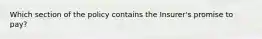 Which section of the policy contains the Insurer's promise to pay?