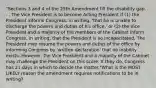 "Sections 3 and 4 of the 25th Amendment fill the disability gap. . . . The Vice President is to become Acting President if (1) the President informs Congress, in writing, 'that he is unable to discharge the powers and duties of his office,' or (2) the Vice President and a majority of the members of the Cabinet inform Congress, in writing, that the President is so incapacitated. The President may resume the powers and duties of the office by informing Congress by 'written declaration' that no inability exists. However, the Vice President and a majority of the Cabinet may challenge the President on this score. If they do, Congress has 21 days in which to decide the matter."What is the MOST LIKELY reason the amendment requires notifications to be in writing?