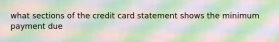 what sections of the credit card statement shows the minimum payment due