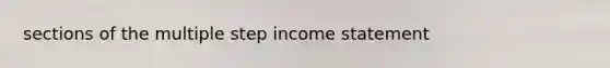 sections of the multiple step income statement