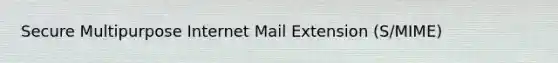 Secure Multipurpose Internet Mail Extension (S/MIME)