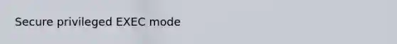 Secure privileged EXEC mode
