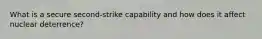 What is a secure second-strike capability and how does it affect nuclear deterrence?