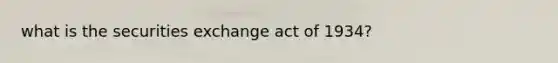 what is the securities exchange act of 1934?