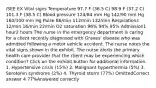 /SEE EX Vital signs Temperature 97.7 F (36.5 C) 98.9 F (37.2 C) 101.3 F (38.5 C) Blood pressure 124/84 mm Hg 142/90 mm Hg 160/100 mm Hg Pulse 86/min 112/min 132/min Respirations 12/min 16/min 22/min O2 saturation 96% 94% 95% Admission1 hour2 hours The nurse in the emergency department is caring for a client recently diagnosed with Graves' disease who was admitted following a motor vehicle accident. The nurse notes the vital signs shown in the exhibit. The nurse alerts the primary health care provider that the client may be experiencing which condition? Click on the exhibit button for additional information. 1. Hypertensive crisis (15%) 2. Malignant hyperthermia (5%) 3. Serotonin syndrome (2%) 4. Thyroid storm (77%) OmittedCorrect answer 4 77%Answered correctly