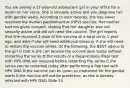 You are seeing a 17-year-old adolescent girl in your office for a lesion on her vulva. She is sexually active and you diagnose her with genital warts. According to your records, she has never received the human papillomavirus (HPV) vaccine. Her mother had not given consent, stating that her daughter was not sexually active and did not need the vaccine. The girl reports that she received 1 dose of the vaccine at a local clinic 1 year ago, and asks if she will need additional doses or if she will need to restart the vaccine series. Of the following, the BEST advice to the girl is that A.she can receive the second dose today without restarting the series B.the results of a Papanicolaou (Pap) test with HPV DNA are required before restarting the series C.the series can be restarted today after performing a Pap test with HPV DNA D.the vaccine can be given as treatment for the genital warts E.the vaccine will not be protective, as she is already infected with HPV G&D Slide 33