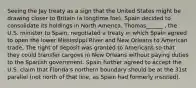 Seeing the Jay treaty as a sign that the United States might be drawing closer to Britain (a longtime foe), Spain decided to consolidate its holdings in North America. Thomas______ , the U.S. minister to Spain, negotiated a treaty in which Spain agreed to open the lower Mississippi River and New Orleans to American trade. The right of deposit was granted to Americans so that they could transfer cargoes in New Orleans without paying duties to the Spanish government. Spain further agreed to accept the U.S. claim that Florida's northern boundary should be at the 31st parallel (not north of that line, as Spain had formerly insisted).