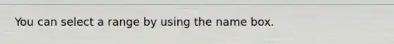 You can select a range by using the name box.