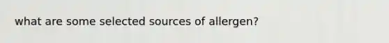 what are some selected sources of allergen?