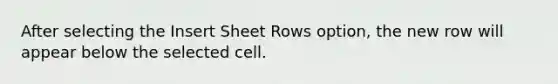 After selecting the Insert Sheet Rows option, the new row will appear below the selected cell.