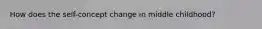 How does the self-concept change in middle childhood?