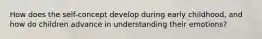How does the self-concept develop during early childhood, and how do children advance in understanding their emotions?