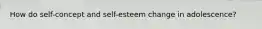 How do self-concept and self-esteem change in adolescence?