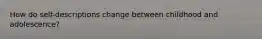 How do self-descriptions change between childhood and adolescence?