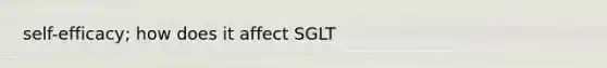 self-efficacy; how does it affect SGLT