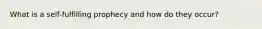 What is a self-fulfilling prophecy and how do they occur?