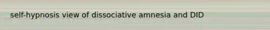 self-hypnosis view of dissociative amnesia and DID